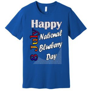 July 8th National Blueberry Day T Fun Idea Gift Premium T-Shirt