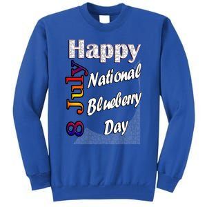 July 8th National Blueberry Day T Fun Idea Gift Tall Sweatshirt