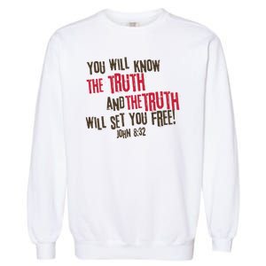 John 8:32 The Truth Will Set You Free Garment-Dyed Sweatshirt