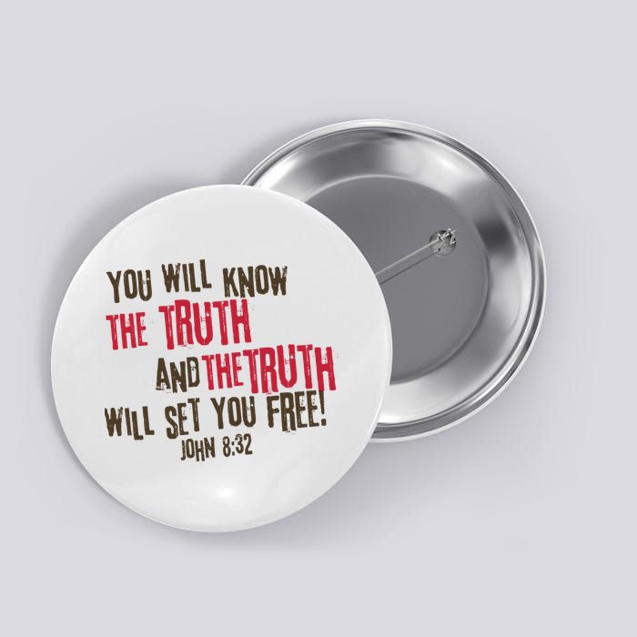 John 8:32 The Truth Will Set You Free Button
