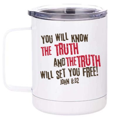 John 8:32 The Truth Will Set You Free 12 oz Stainless Steel Tumbler Cup