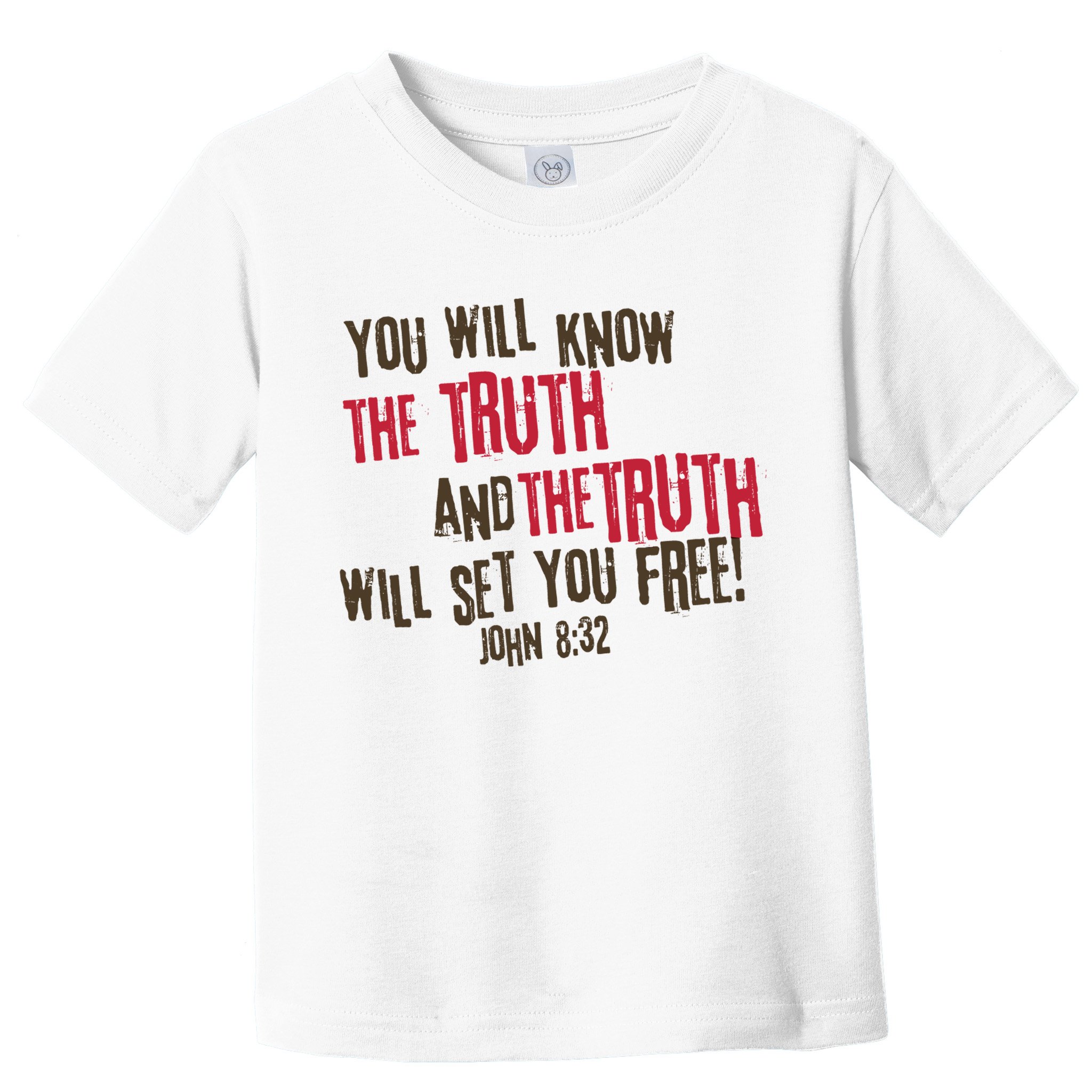 John 8:32 The Truth Will Set You Free Toddler T-Shirt
