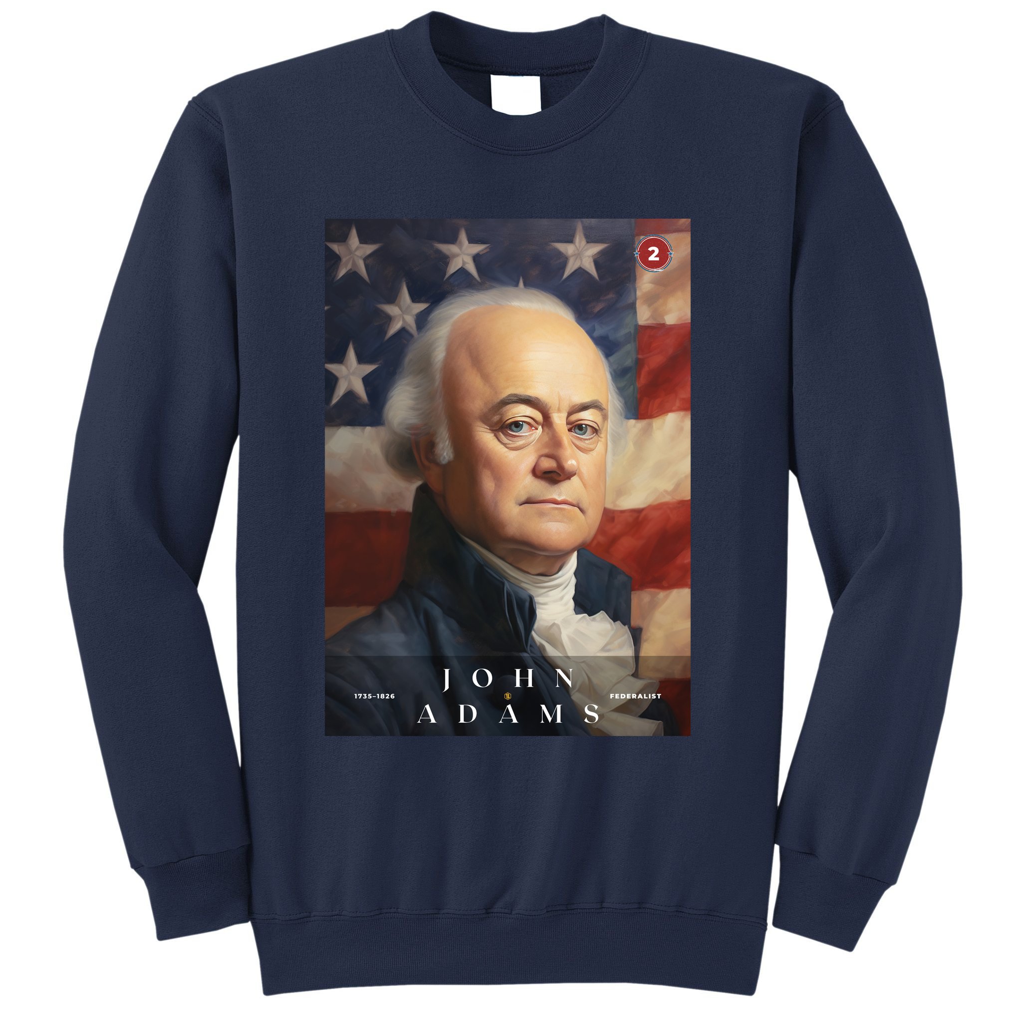 John Adams 2nd President Of The United States Portrait Sweatshirt