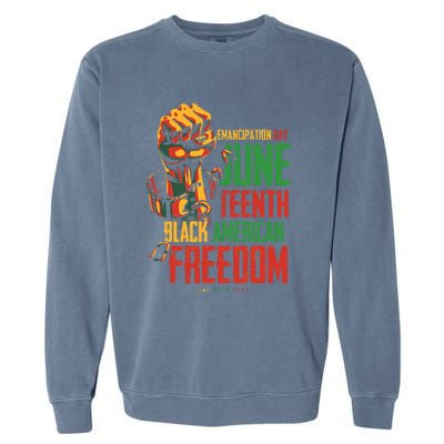 Juneteenth African American Freedom Black Wo Juneteenth Garment-Dyed Sweatshirt