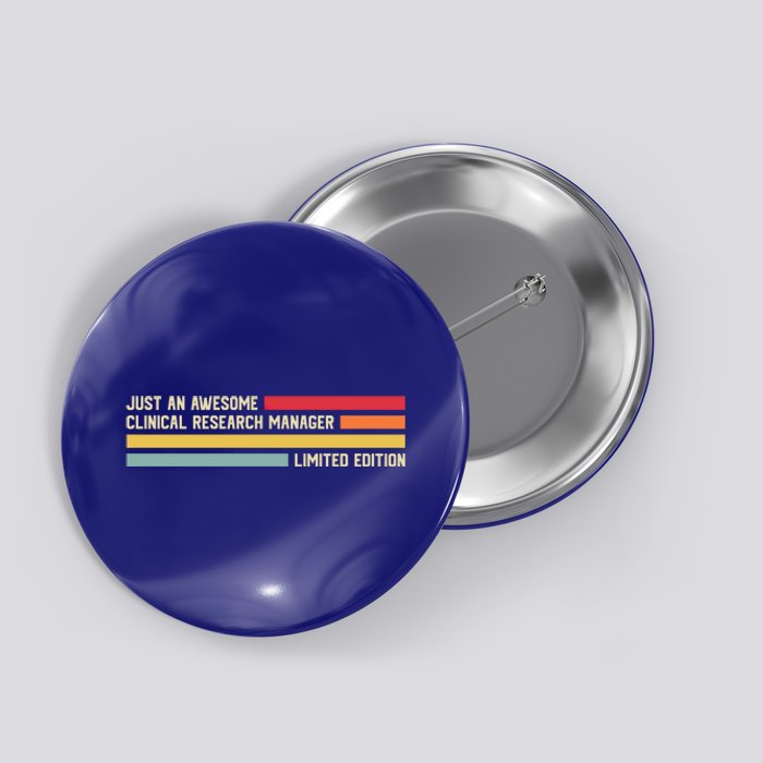 Just An Awesome Clinical Research Ager Gift Button