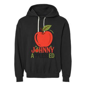 Johnny Appleseed Apple Day Sept 26 Orchard Nursery Garment-Dyed Fleece Hoodie