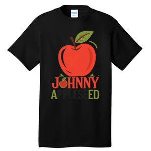 Johnny Appleseed Apple Day Sept 26 Orchard Nursery Tall T-Shirt