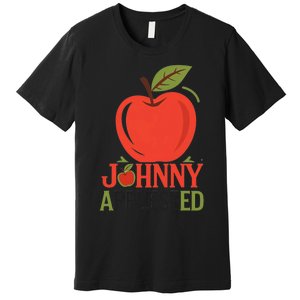 Johnny Appleseed Apple Day Sept 26 Orchard Nursery Premium T-Shirt