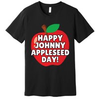 Johnny Appleseed Apple Day Sept 26 Orchard Nursery Premium T-Shirt