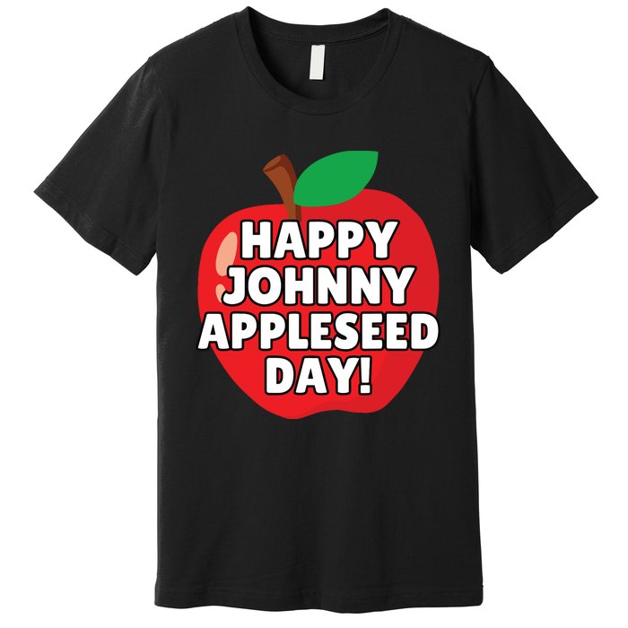 Johnny Appleseed Apple Day Sept 26 Orchard Nursery Premium T-Shirt