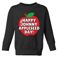 Johnny Appleseed Apple Day Sept 26 Orchard Nursery Toddler Sweatshirt