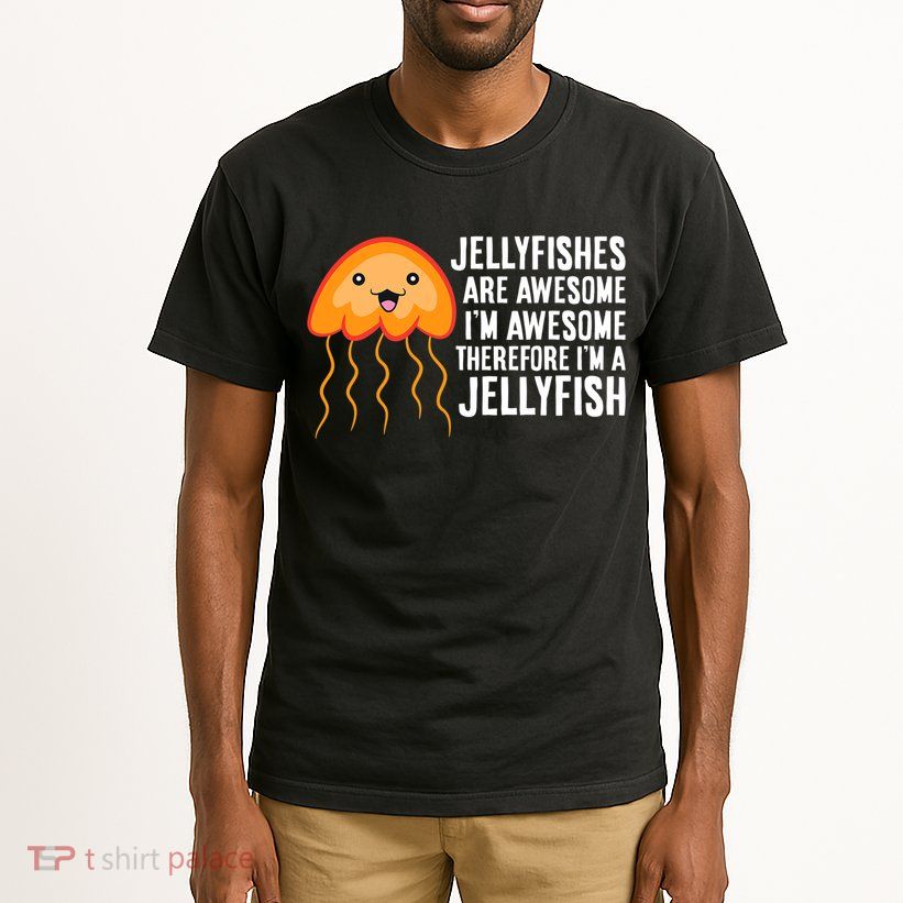 Jellyfishes Are Awesome Im Awesome Im A Jellyfish Tall T-Shirt