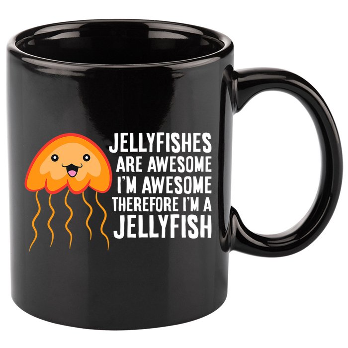 Jellyfishes Are Awesome Im Awesome Im A Jellyfish 11oz C Handle Ceramic Mug