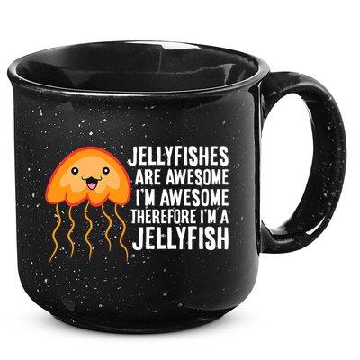 Jellyfishes Are Awesome Im Awesome Im A Jellyfish 15oz Campfire Ceramic Mug