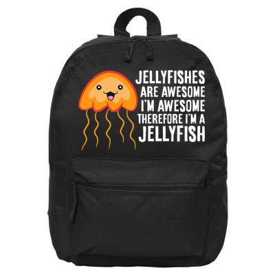 Jellyfishes Are Awesome Im Awesome Im A Jellyfish 16 in Basic Backpack