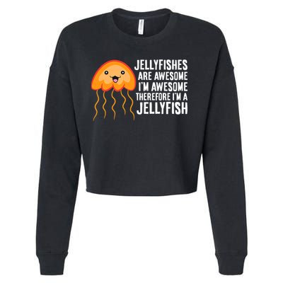 Jellyfishes Are Awesome Im Awesome Im A Jellyfish Cropped Pullover Crew