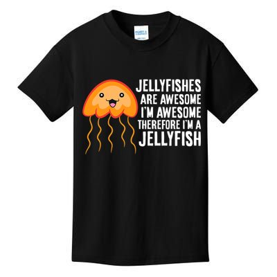 Jellyfishes Are Awesome Im Awesome Im A Jellyfish Kids T-Shirt