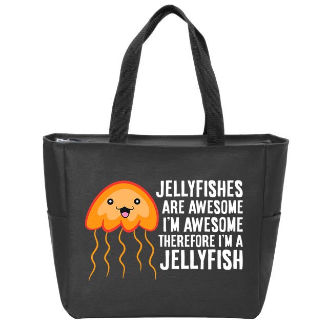 Jellyfishes Are Awesome Im Awesome Im A Jellyfish Zip Tote Bag