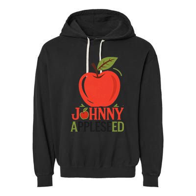 Johnny Appleseed Apple Day Sept 26 Orchard Nursery Garment-Dyed Fleece Hoodie