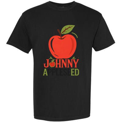 Johnny Appleseed Apple Day Sept 26 Orchard Nursery Garment-Dyed Heavyweight T-Shirt