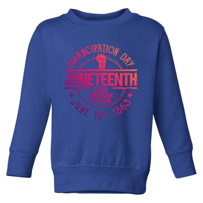 Juneteenth African American Freedom Black History June 19 Great Gift Toddler Sweatshirt