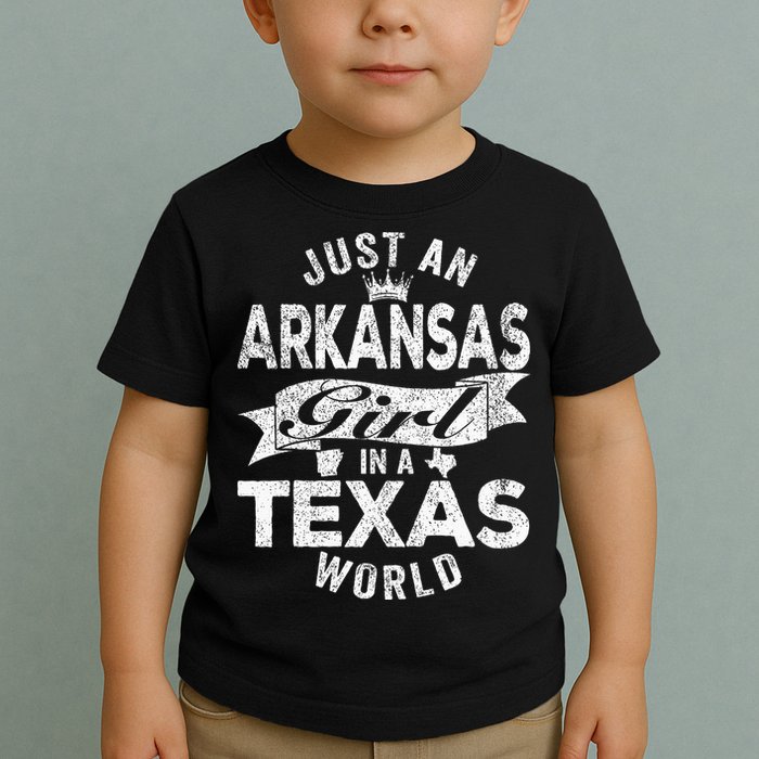 Just An Arkansas Girl In A Texas World Toddler T-Shirt