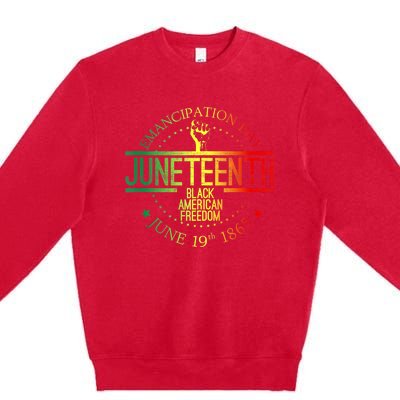 Juneteenth African American Freedom Black History June 19 Premium Crewneck Sweatshirt