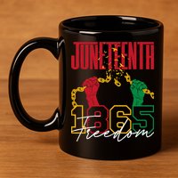 Juneteenth African American Freedom Black Pride Juneteenth 11oz C Handle Ceramic Mug