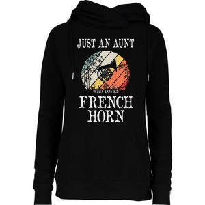 Just An Aunt Who Loves French Horn Womens Funnel Neck Pullover Hood