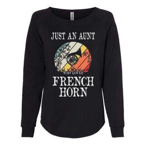 Just An Aunt Who Loves French Horn Womens California Wash Sweatshirt