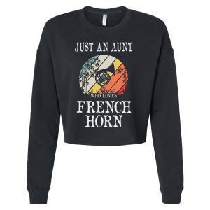 Just An Aunt Who Loves French Horn Cropped Pullover Crew