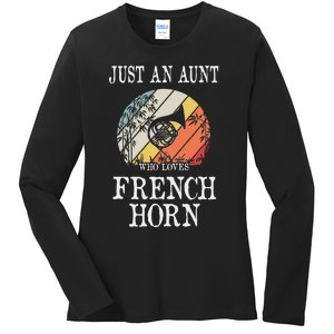 Just An Aunt Who Loves French Horn Ladies Long Sleeve Shirt