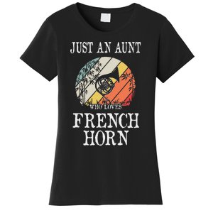 Just An Aunt Who Loves French Horn Women's T-Shirt