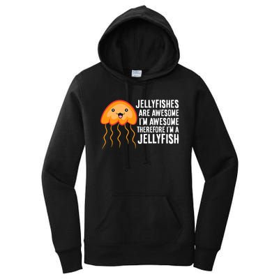 Jellyfishes Are Awesome Im Awesome Im A Jellyfish Women's Pullover Hoodie