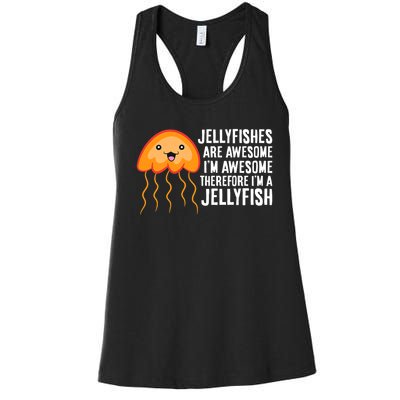 Jellyfishes Are Awesome Im Awesome Im A Jellyfish Women's Racerback Tank