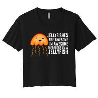 Jellyfishes Are Awesome Im Awesome Im A Jellyfish Women's Crop Top Tee