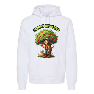 Johnny Appleseed Apple Day Sept 26 Celebrate Legends Premium Hoodie