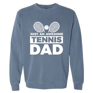 Just An Awesome Tennis Dad Fathers Day Gift Garment-Dyed Sweatshirt