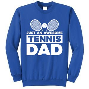 Just An Awesome Tennis Dad Fathers Day Gift Sweatshirt