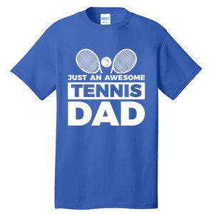 Just An Awesome Tennis Dad Fathers Day Gift Tall T-Shirt