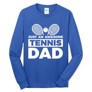 Just An Awesome Tennis Dad Fathers Day Gift Tall Long Sleeve T-Shirt