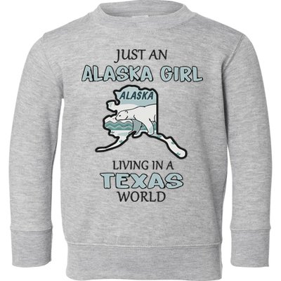 Just An Alaska Girl Living In A Texas World Toddler Sweatshirt