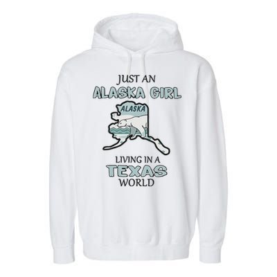 Just An Alaska Girl Living In A Texas World Garment-Dyed Fleece Hoodie