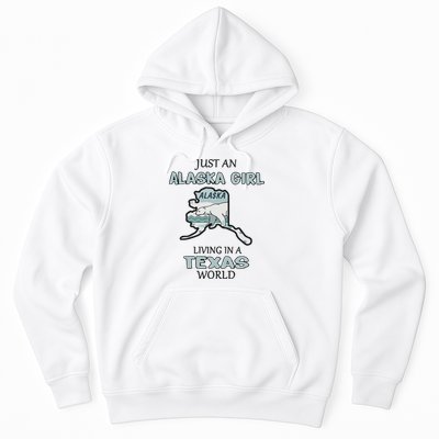 Just An Alaska Girl Living In A Texas World Hoodie