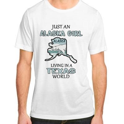 Just An Alaska Girl Living In A Texas World Adult ChromaSoft Performance T-Shirt