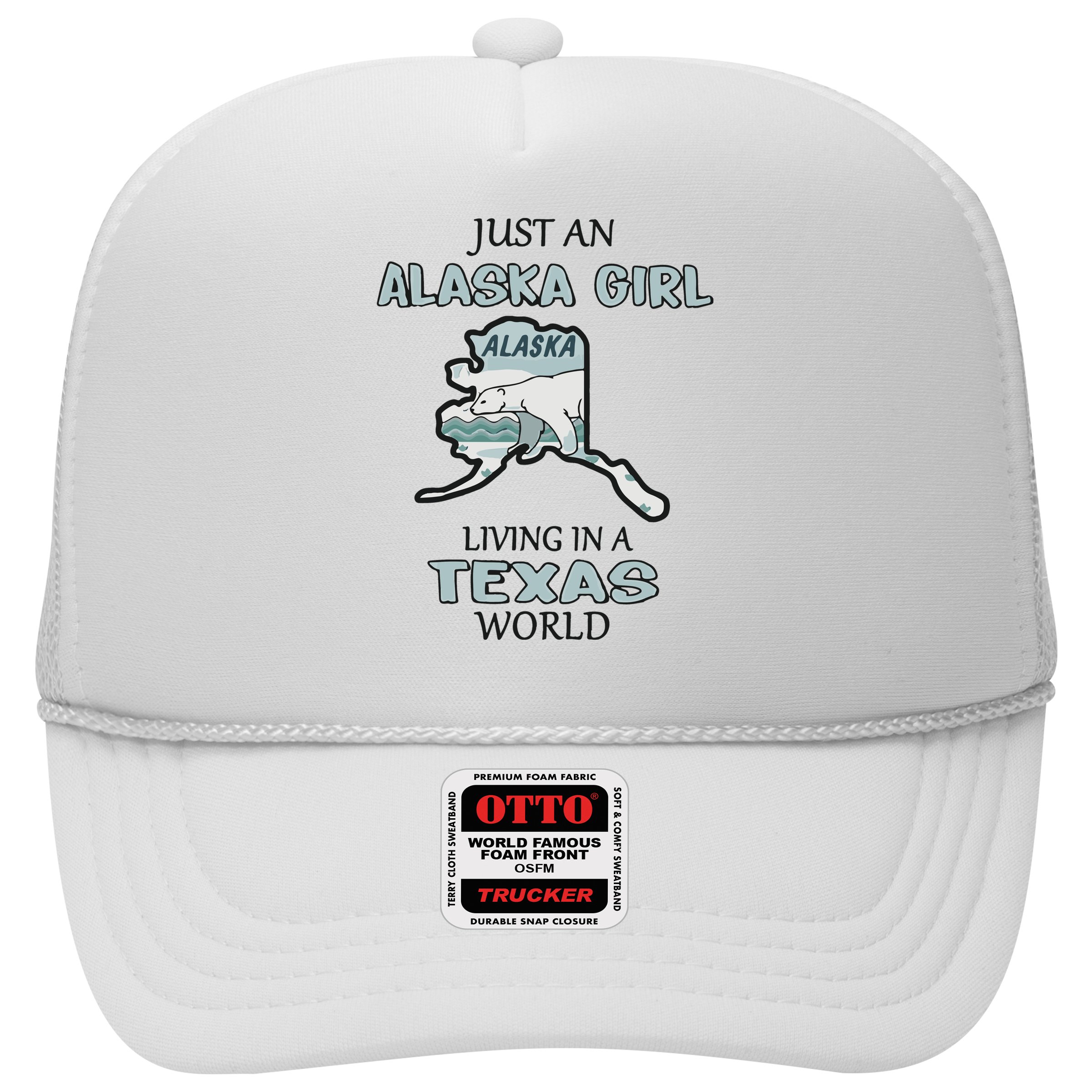 Just An Alaska Girl Living In A Texas World Hat