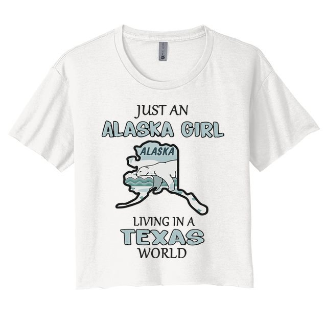 Just An Alaska Girl Living In A Texas World Crop Top