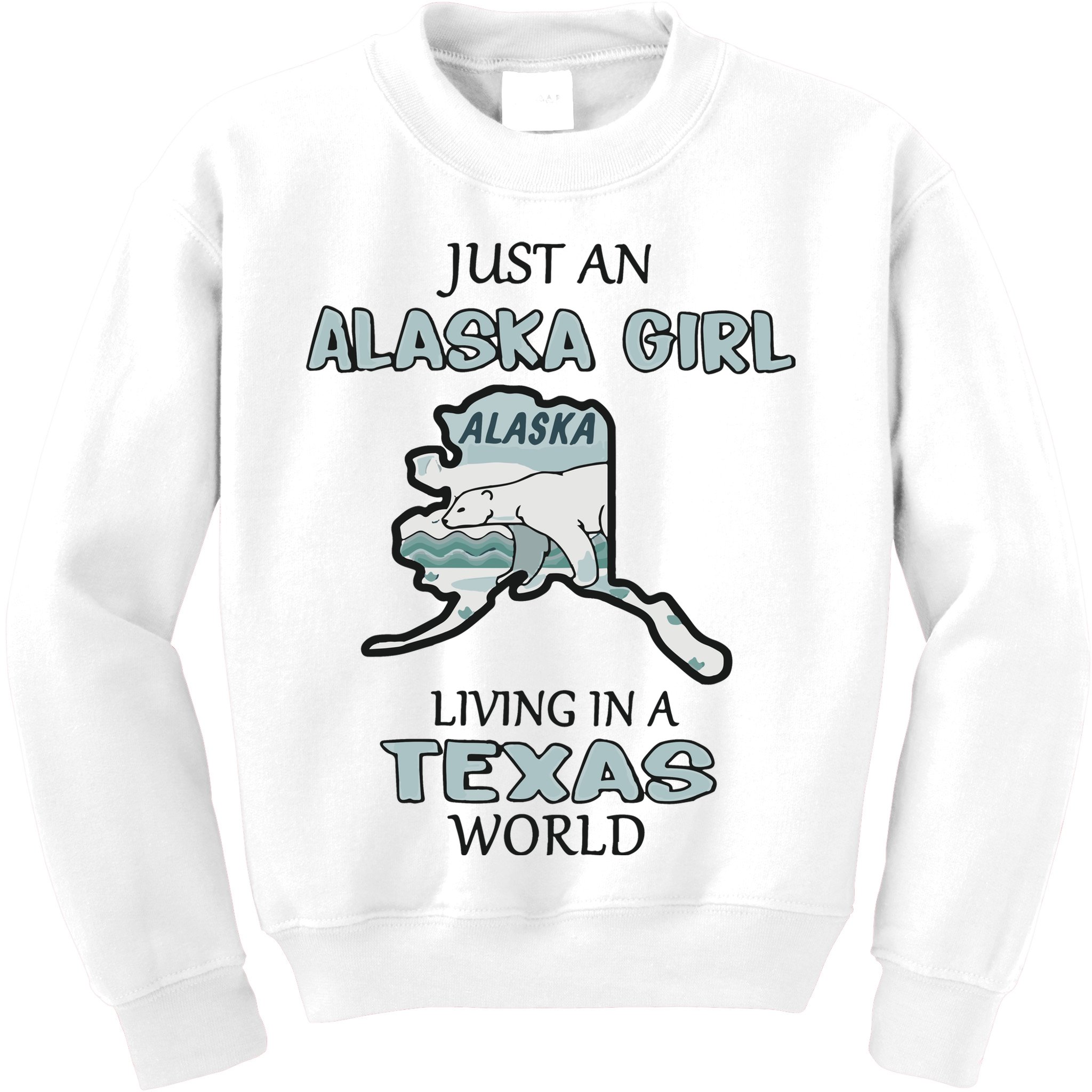 Just An Alaska Girl Living In A Texas World Kids Sweatshirt