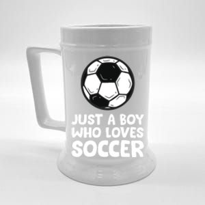 Just A Boy Who Loves Soccer Meaningful Gift Beer Stein