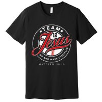 Jesus And Baseball Team Jesus Christian Matthew 28 19 Verse Premium T-Shirt